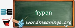 WordMeaning blackboard for frypan